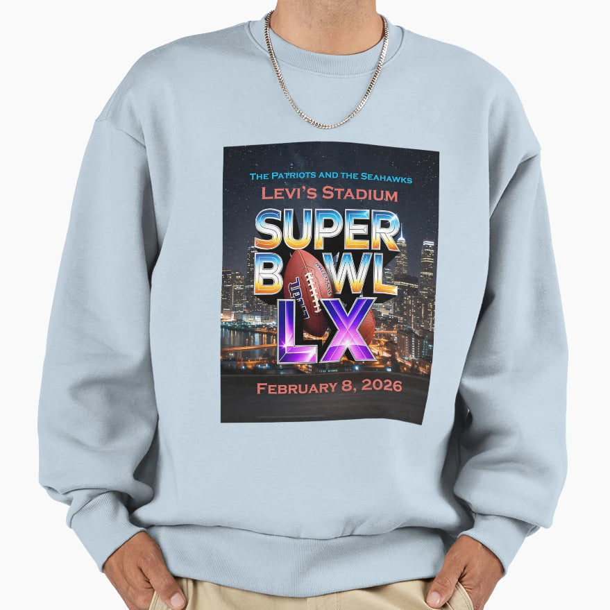 Super Bowl Lx Levis Stadium Sweatshirt - Casual Everyday Wear Men Women - T-Shirt, Sweatshirt, Hoodie