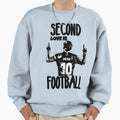 Second Love Is Footbal Sweatshirt - Novelty Apparel Men Women - T-Shirt, Sweatshirt, Hoodie