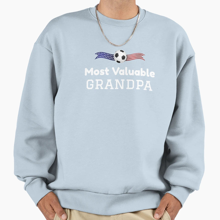 Soccer Grandpa Most Valuable Sweatshirt - Casual Everyday Wear for Adults - T-Shirt, Sweatshirt, Hoodie