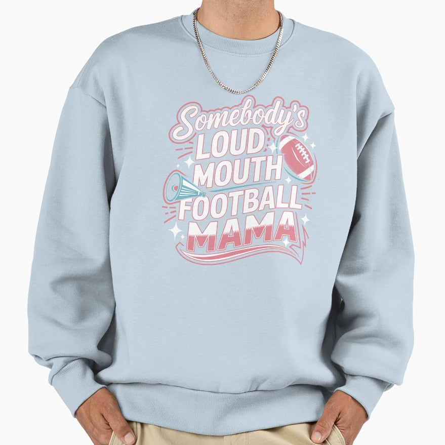 Somebodys Loud Mouth Football Mama T-Shirt - Custom Art Print Men Women - T-Shirt, Sweatshirt, Hoodie
