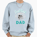 Football Dad Birthday Day Gift T-Shirt - Fun Novelty Design Unisex - T-Shirt, Sweatshirt, Hoodie