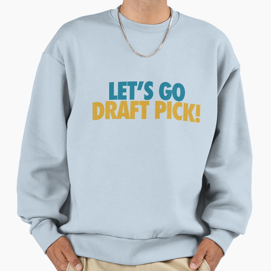 Lets Go Draft Pick Jax Sweatshirt - Streetwear Style for Adults - T-Shirt, Sweatshirt, Hoodie