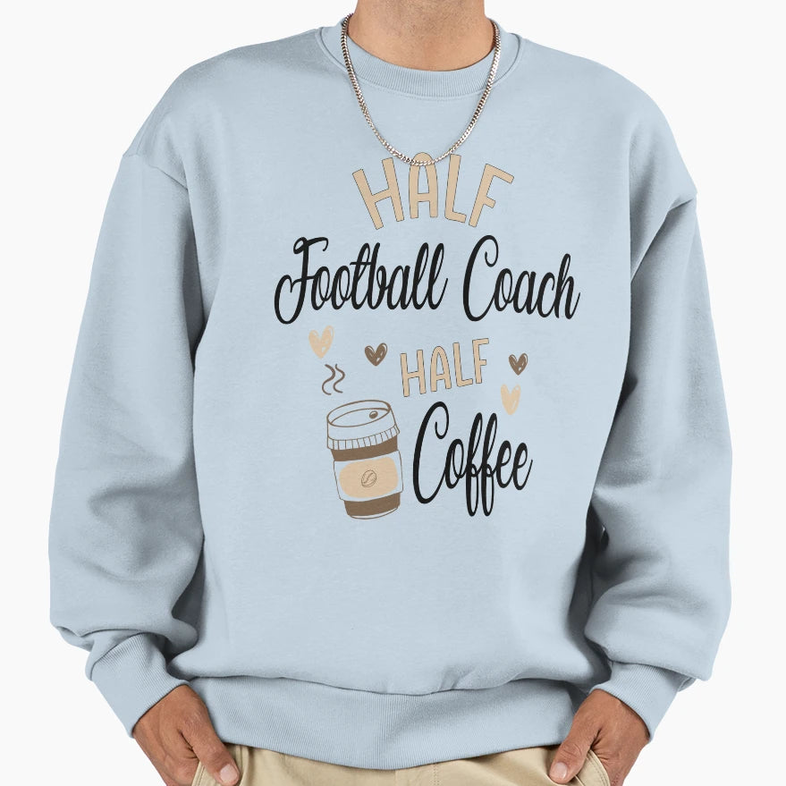 Funny Football Coach Coffee Sweatshirt - Minimalist Print for Adults - T-Shirt, Sweatshirt, Hoodie