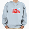 1 Bad Football Dad Sweatshirt - Streetwear Style for Adults - T-Shirt, Sweatshirt, Hoodie