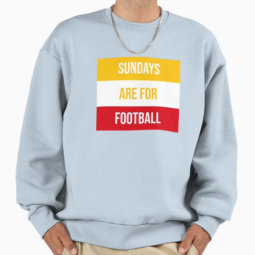 Sundays Are Football Sweatshirt - Streetwear Style Men Women - T-Shirt, Sweatshirt, Hoodie