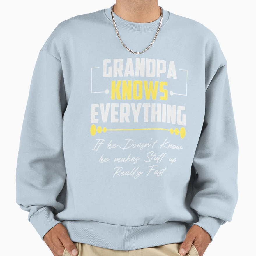 Grandpa Knows Everything Grandpa Sweatshirt - Graphic Print for Adults - T-Shirt, Sweatshirt, Hoodie