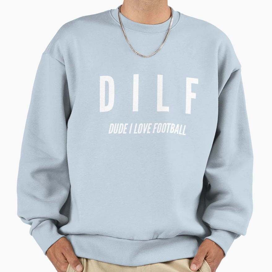 Dude I Love Football Funny Sweatshirt - Casual Everyday Wear for Adults - T-Shirt, Sweatshirt, Hoodie