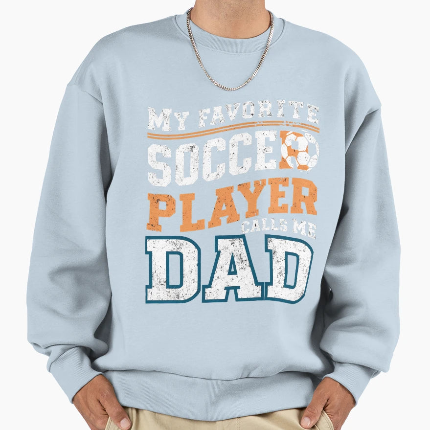 Funny Soccer My Favorite Soccer Sweatshirt - Fun Novelty Design Unisex - T-Shirt, Sweatshirt, Hoodie