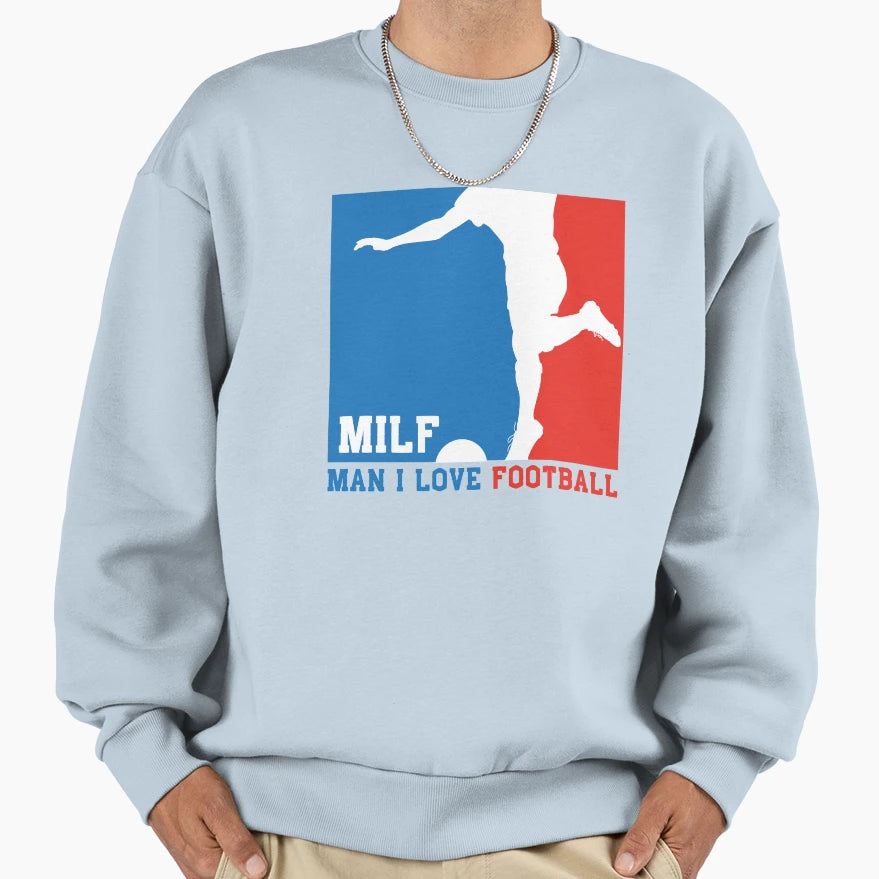 Milf I Love Football Soccer Futbol Sweatshirt - Aesthetic Graphic Unisex - T-Shirt, Sweatshirt, Hoodie