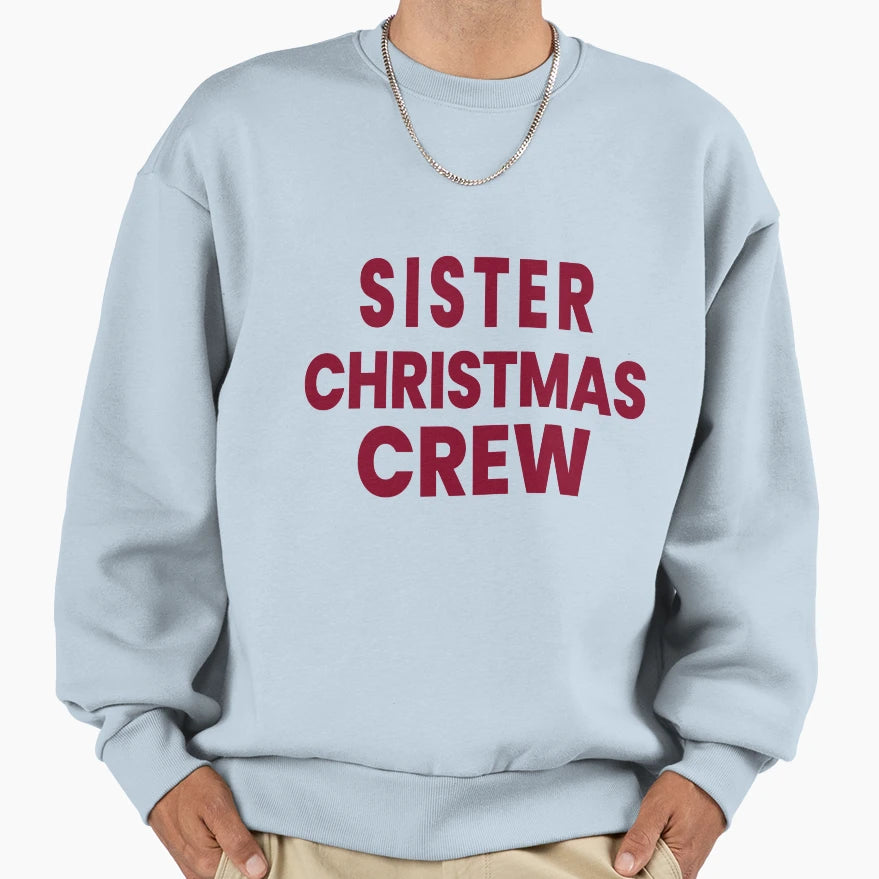 Sister Crew Matching Family T-Shirt - Casual Everyday Wear Men Women - T-Shirt, Sweatshirt, Hoodie