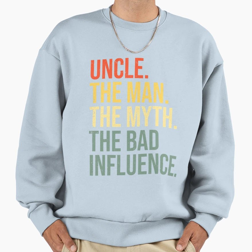 Uncle Myth Bad Influence Sweatshirt - Streetwear Style Unisex - T-Shirt, Sweatshirt, Hoodie
