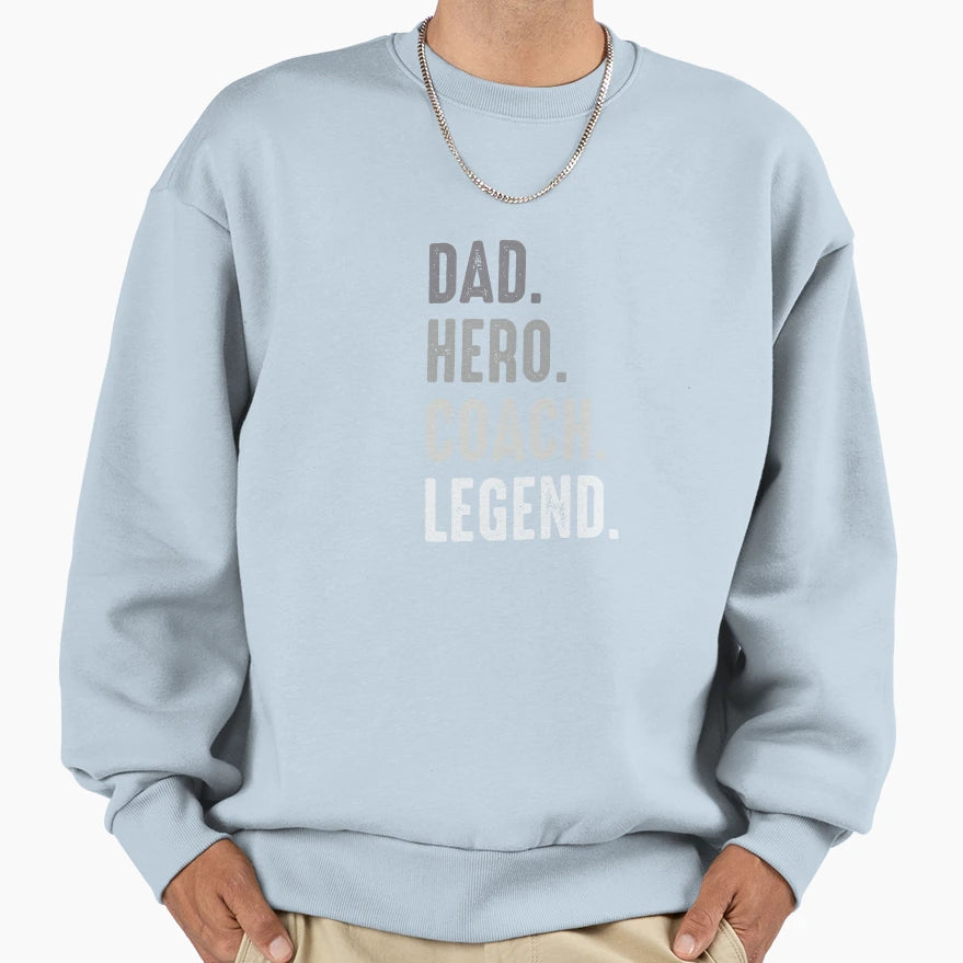 Dad Coach Legend Coach Professional Sweatshirt - Streetwear Style Unisex - T-Shirt, Sweatshirt, Hoodie