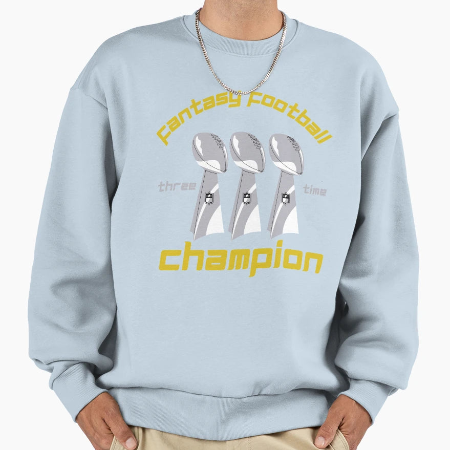 Fantasy Football Three Time Champion Sweatshirt - Trendy Graphic Unisex - T-Shirt, Sweatshirt, Hoodie