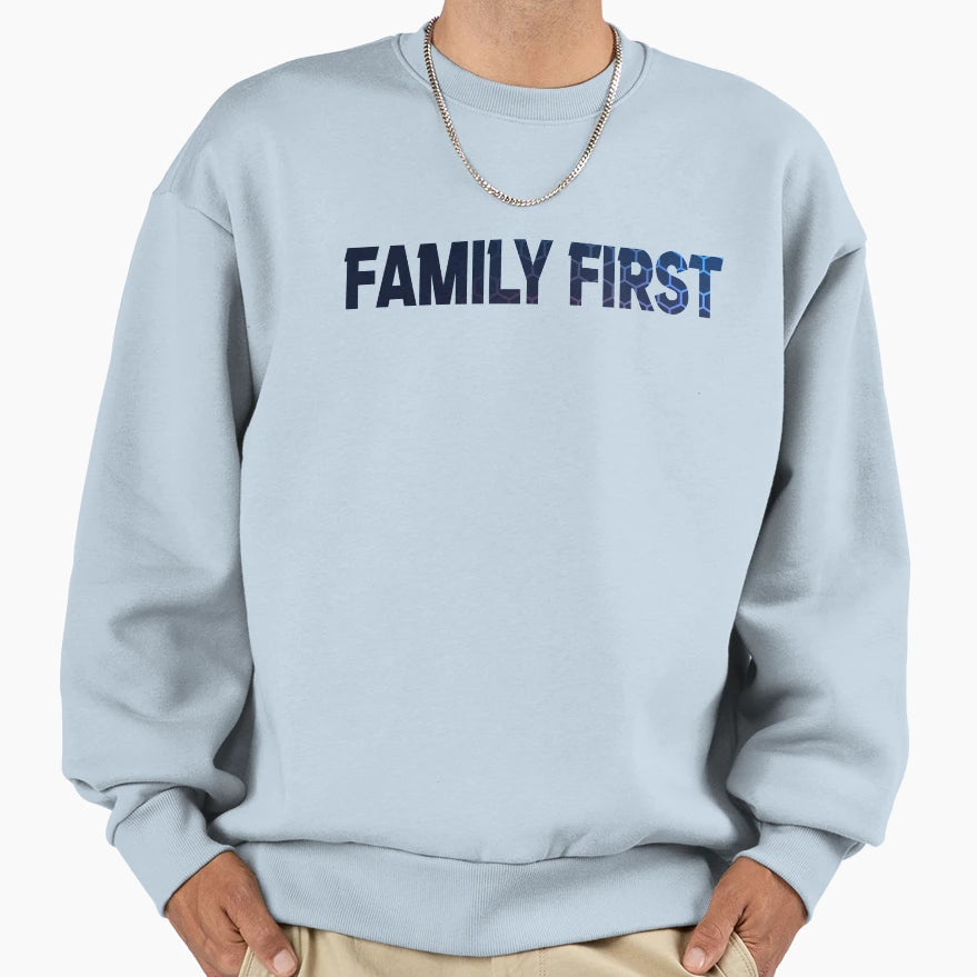 Family First Sweatshirt - Unique Graphic Men Women - T-Shirt, Sweatshirt, Hoodie