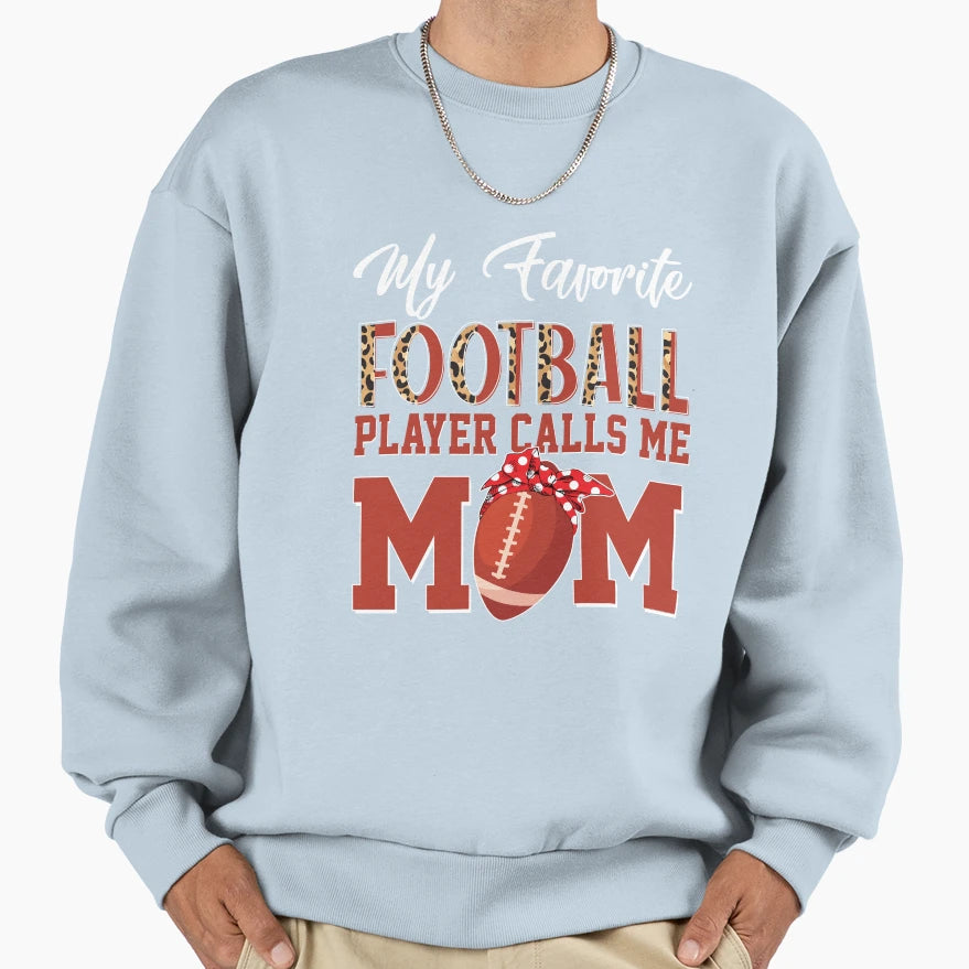 My Favorite Football Player Calls Sweatshirt - Aesthetic Graphic Men Women - T-Shirt, Sweatshirt, Hoodie
