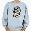 Sports He S Not Just My Grandson He Sweatshirt - Trendy Graphic Men Women - T-Shirt, Sweatshirt, Hoodie