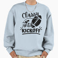 Classy Until Kickoff Football T-Shirt - Casual Everyday Wear Unisex - T-Shirt, Sweatshirt, Hoodie