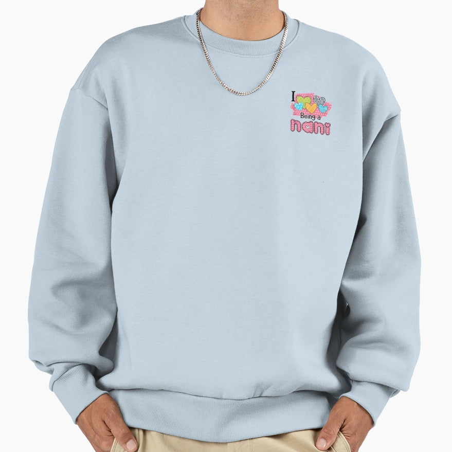 Womens I Love Being Nani Hearts Gifts Sweatshirt - Unique Graphic Men Women - T-Shirt, Sweatshirt, Hoodie