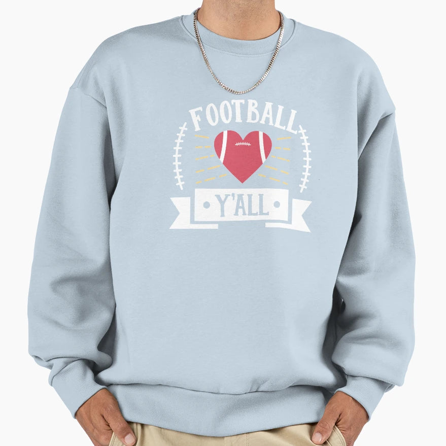 Its Football Yall Funny Novelty Mom Sweatshirt - Streetwear Style Unisex - T-Shirt, Sweatshirt, Hoodie
