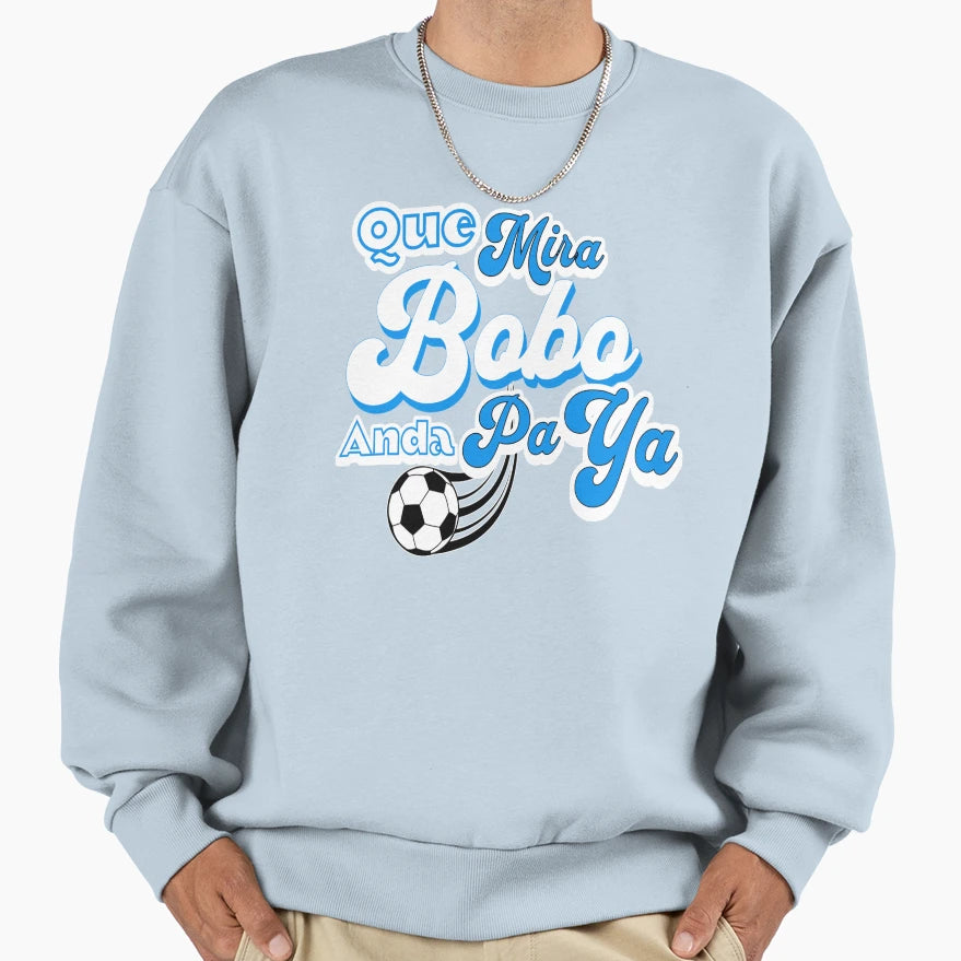 Que Mira Bobo Sweatshirt - Trendy Graphic Unisex - T-Shirt, Sweatshirt, Hoodie