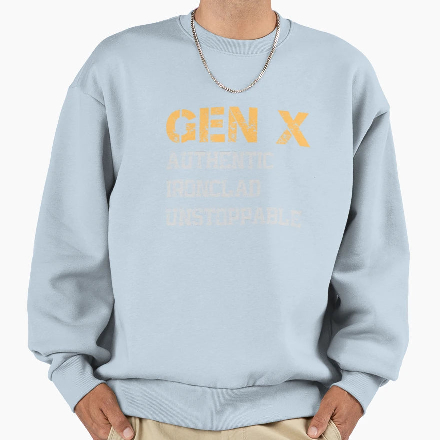 Gen X Authentic Ironclad Sweatshirt - Custom Art Print Men Women - T-Shirt, Sweatshirt, Hoodie