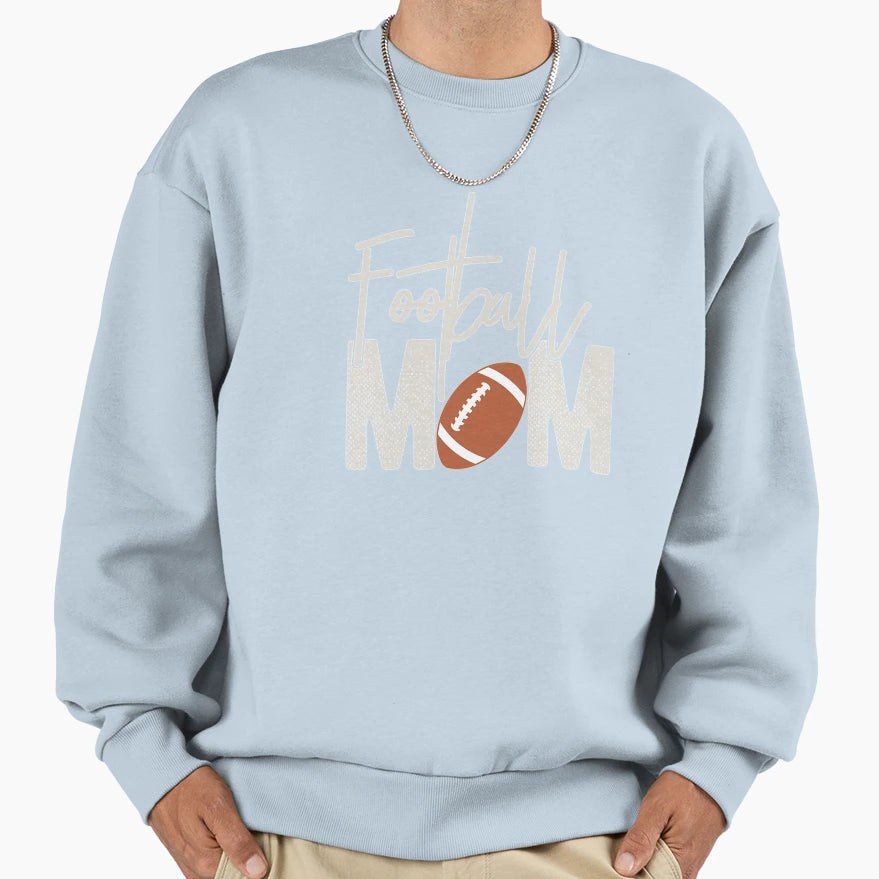 Football Mom Funny Football Lover Sweatshirt - Streetwear Style Men Women - T-Shirt, Sweatshirt, Hoodie