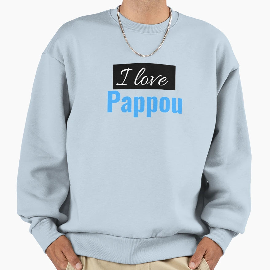 I Love Pappou Sweatshirt - Minimalist Print Unisex - T-Shirt, Sweatshirt, Hoodie