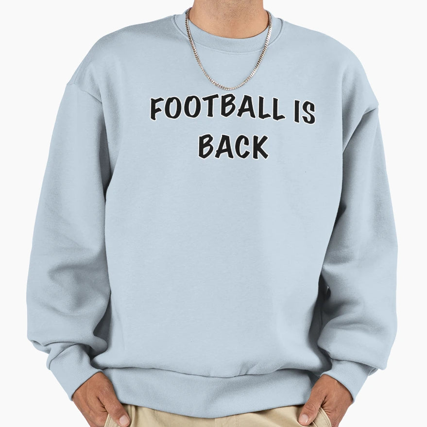 Football Is Back Sweatshirt - Novelty Apparel Unisex - T-Shirt, Sweatshirt, Hoodie