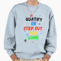 Quatify Sweatshirt - Trendy Graphic for Adults - T-Shirt, Sweatshirt, Hoodie