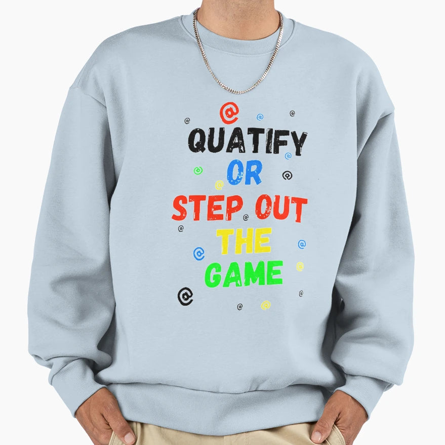 Quatify Sweatshirt - Trendy Graphic for Adults - T-Shirt, Sweatshirt, Hoodie
