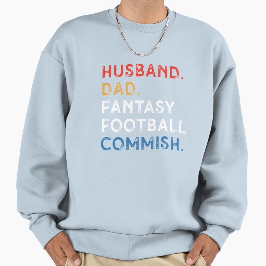 Husband Dad Fantasy Football Commish T-Shirt - Casual Everyday Wear Unisex - T-Shirt, Sweatshirt, Hoodie