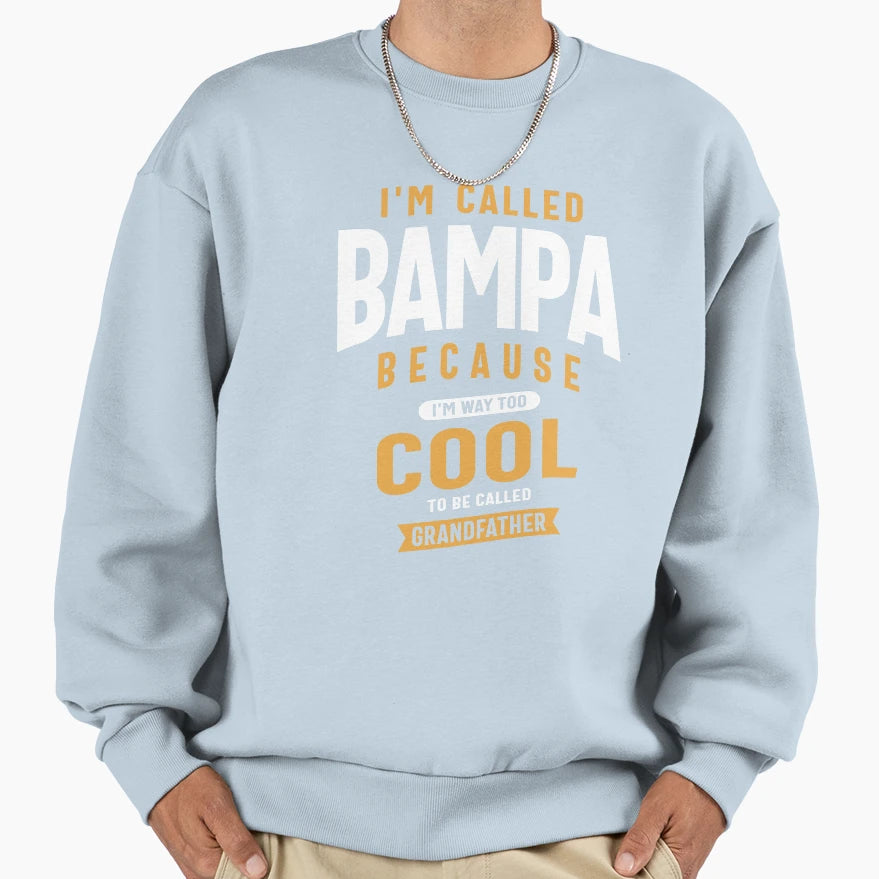 Bampa Cooler Than Grandfather Sweatshirt - Casual Everyday Wear Unisex - T-Shirt, Sweatshirt, Hoodie