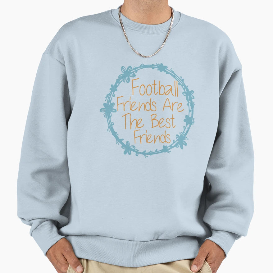 Football Friends Are Best Friends Sweatshirt - Graphic Print Unisex - T-Shirt, Sweatshirt, Hoodie