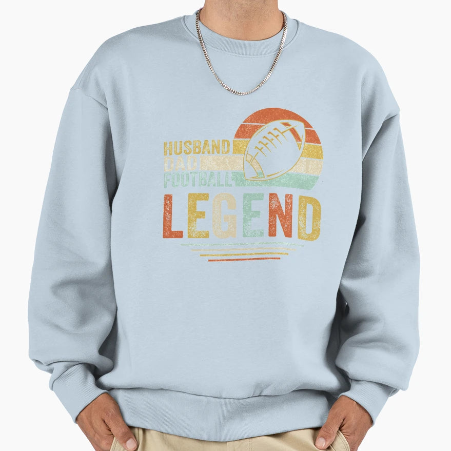 Husband Dad Football Legend Fathers Sweatshirt - Unique Graphic for Adults - T-Shirt, Sweatshirt, Hoodie