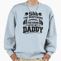 Shh Im Watching Game My Daddy Sweatshirt - Trendy Graphic for Adults - T-Shirt, Sweatshirt, Hoodie