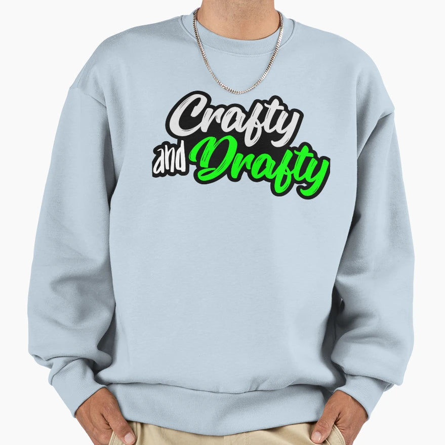 Crafty And Drafty Sweatshirt - Trendy Graphic Unisex - T-Shirt, Sweatshirt, Hoodie