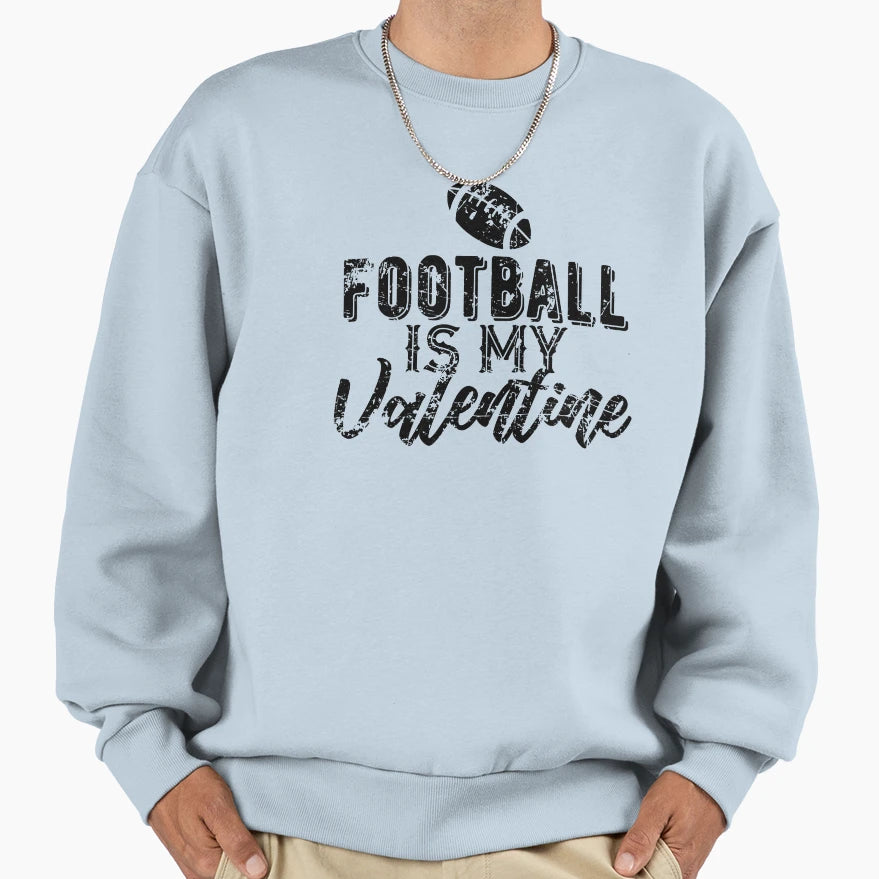 Football Is My Valentine Gift Sweatshirt - Minimalist Print Men Women - T-Shirt, Sweatshirt, Hoodie