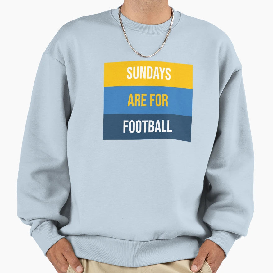 Sundays Are Football Sweatshirt - Casual Everyday Wear Men Women - T-Shirt, Sweatshirt, Hoodie