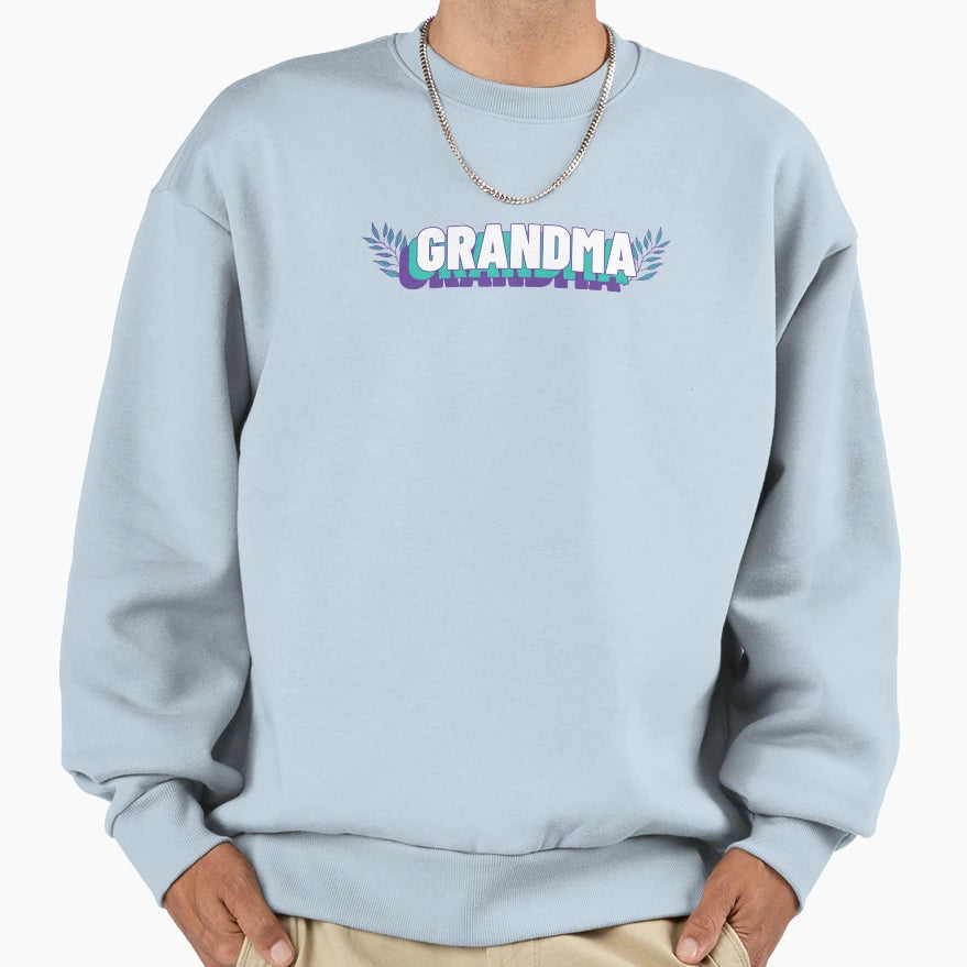 Grandma Sweatshirt - Casual Everyday Wear for Adults - T-Shirt, Sweatshirt, Hoodie