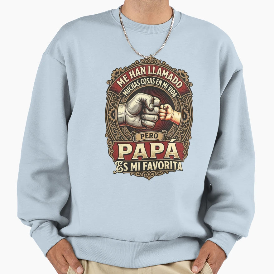 Me Han Llamado Muchas Cosas En Mi Vida Sweatshirt - Trendy Graphic Unisex - T-Shirt, Sweatshirt, Hoodie