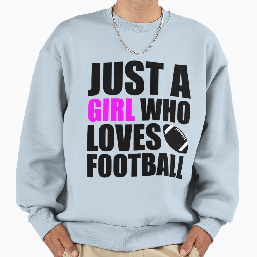 Just Who Loves Football T-Shirt - Streetwear Style Unisex - T-Shirt, Sweatshirt, Hoodie