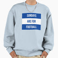 Sundays Are Football Sweatshirt - Casual Everyday Wear Unisex - T-Shirt, Sweatshirt, Hoodie