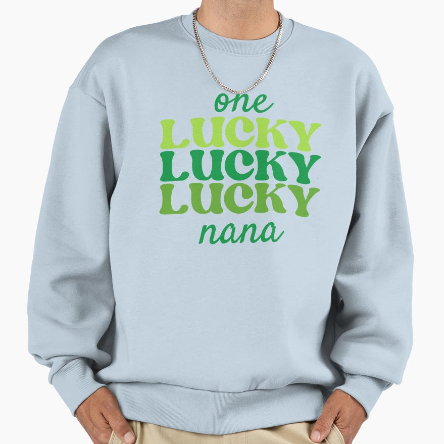 One Lucky Nana St Patricks Day St Sweatshirt - Fun Novelty Design Unisex - T-Shirt, Sweatshirt, Hoodie