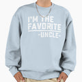 Im Favorite Uncle Sweatshirt - Trendy Graphic for Adults - T-Shirt, Sweatshirt, Hoodie