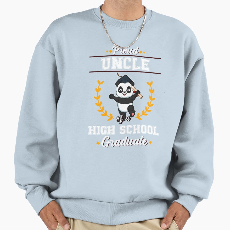 Proud Uncle High School Graduate Sweatshirt - Fun Novelty Design Unisex - T-Shirt, Sweatshirt, Hoodie