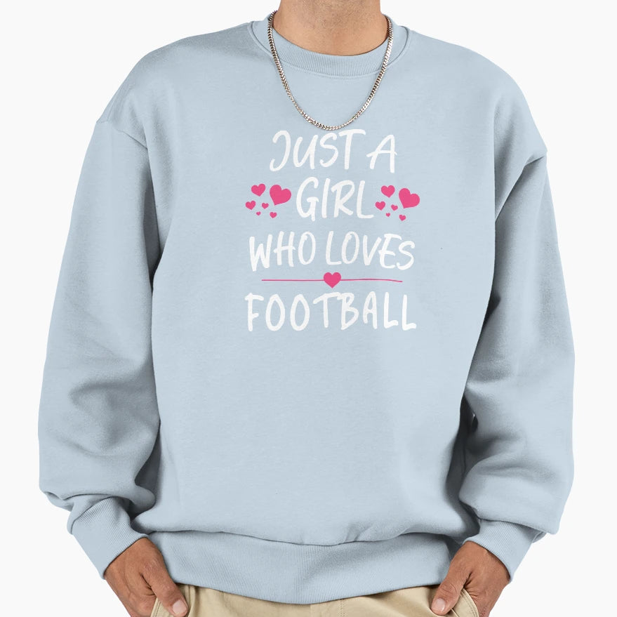 Just Who Loves Football Sweatshirt - Minimalist Print Men Women - T-Shirt, Sweatshirt, Hoodie