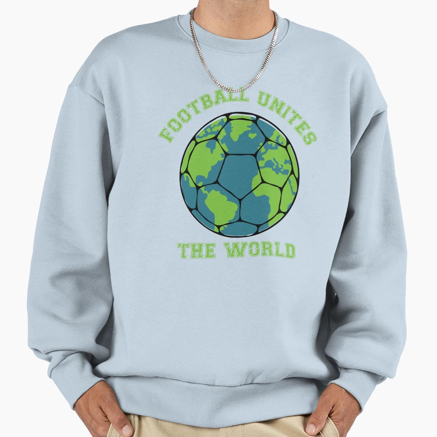 Football Unites World Sweatshirt - Aesthetic Graphic Unisex - T-Shirt, Sweatshirt, Hoodie