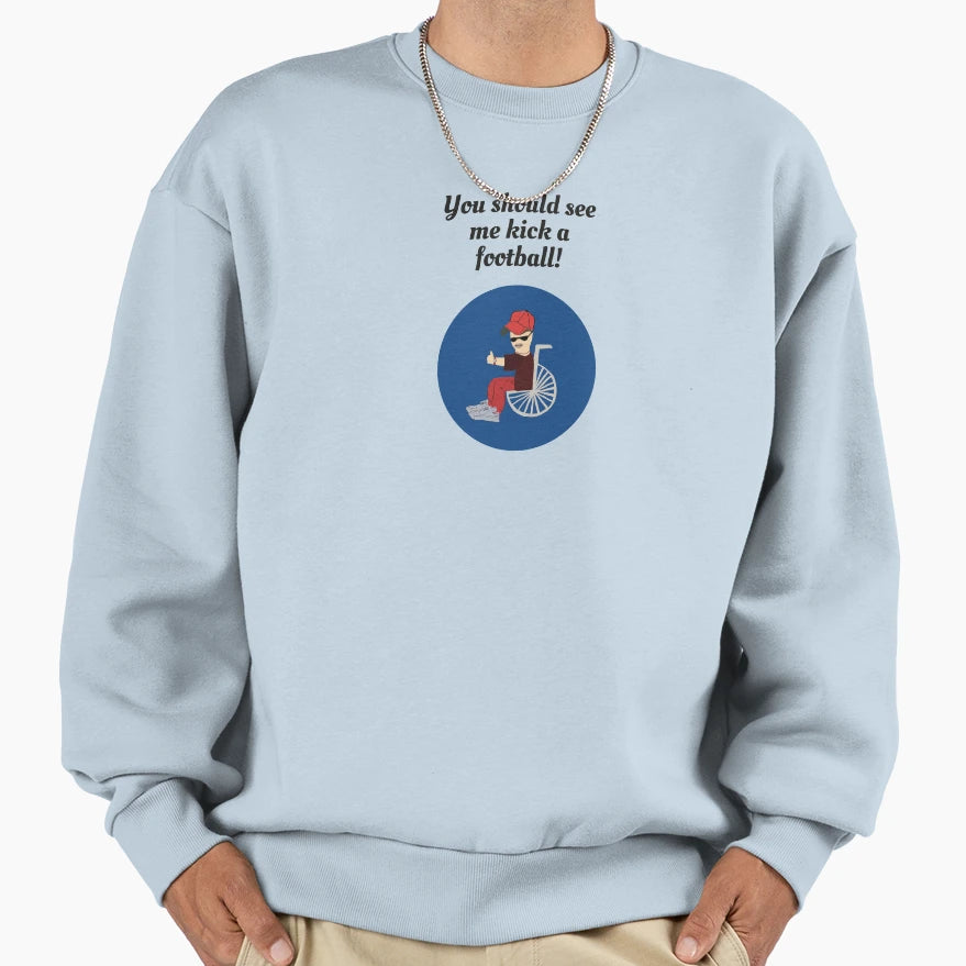 Funny Inclusive Disabled Sweatshirt - Casual Everyday Wear for Adults - T-Shirt, Sweatshirt, Hoodie