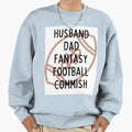 Husband Dad Fantasy Football Commish Sweatshirt - Graphic Print Unisex - T-Shirt, Sweatshirt, Hoodie