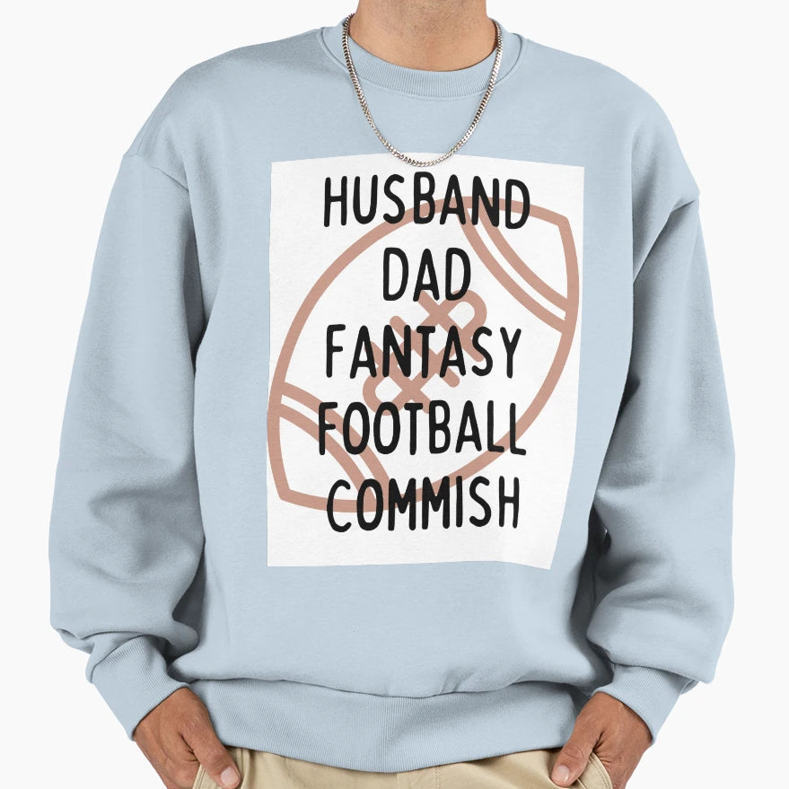 Husband Dad Fantasy Football Commish Sweatshirt - Graphic Print Unisex - T-Shirt, Sweatshirt, Hoodie